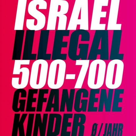'Israel' Illegal – ca. 500-700 gefangene Kinder pro Jahr!