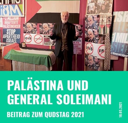 Palästina und General Soleimani (de/en) – Beitrag zum Qudstag 2021